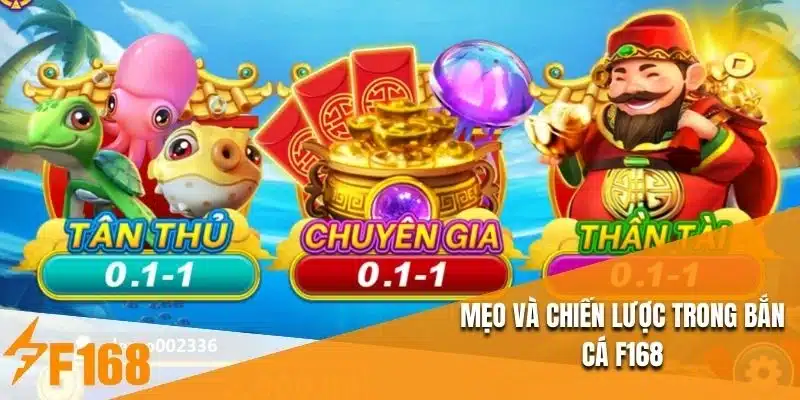 Mẹo và chiến lược trong bắn cá F168