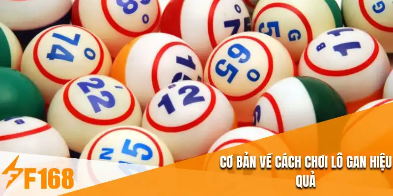 Cơ bản về cách chơi lô gan hiệu quả
