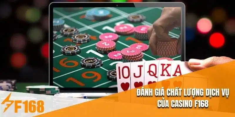Đánh giá chất lượng dịch vụ của casino F168