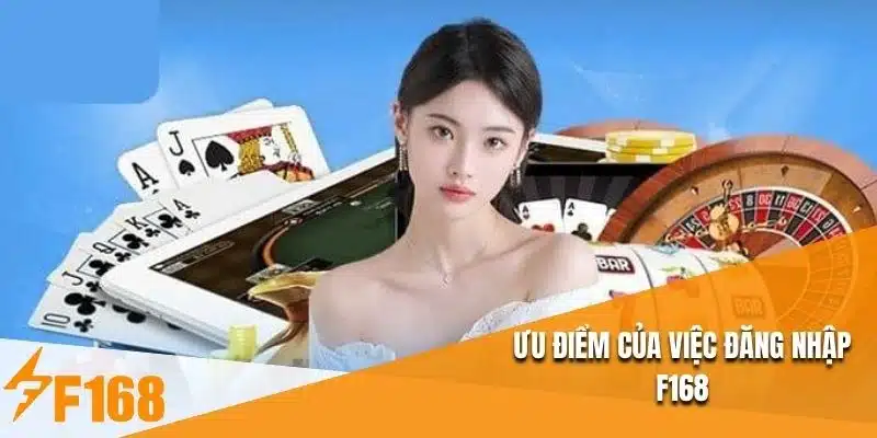 Ưu điểm của việc đăng nhập F168