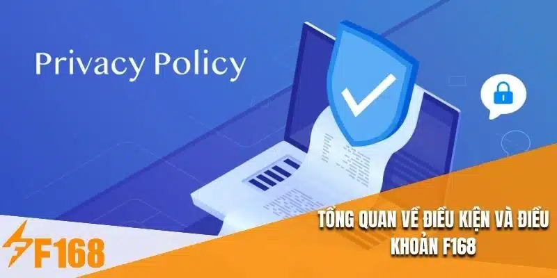 Tổng quan về điều kiện và điều khoản F168
