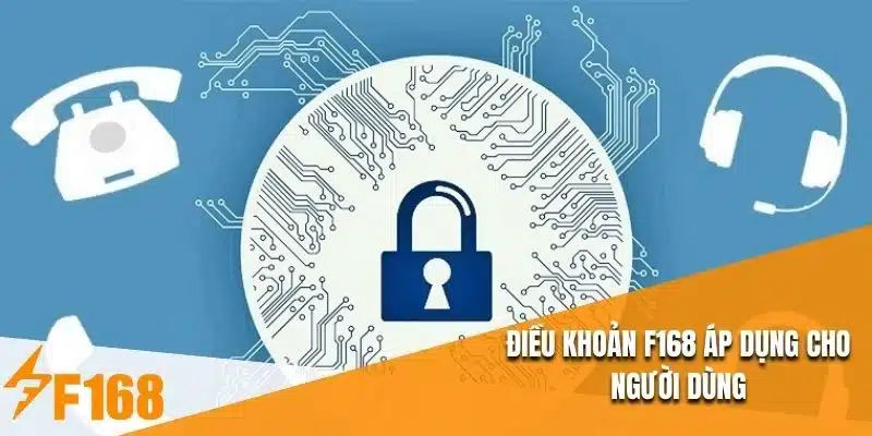 Điều khoản F168 áp dụng cho người dùng