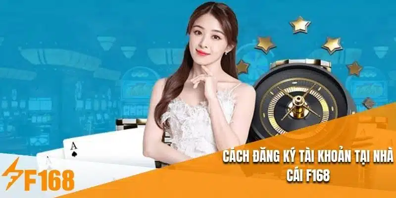 Cách đăng ký tài khoản tại nhà cái F168