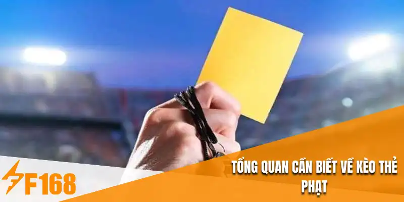 Tổng quan cần biết về kèo thẻ phạt