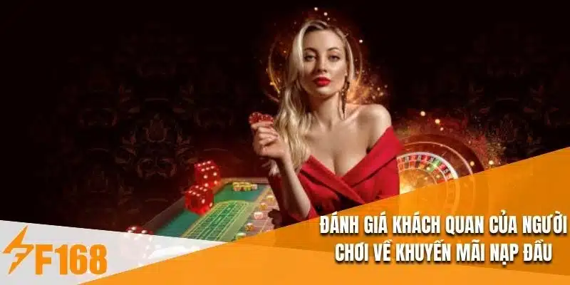 Đánh giá khách quan của người chơi về khuyến mãi nạp đầu
