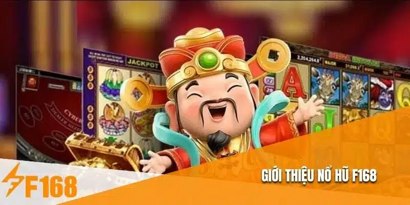 Giới thiệu nổ hũ F168