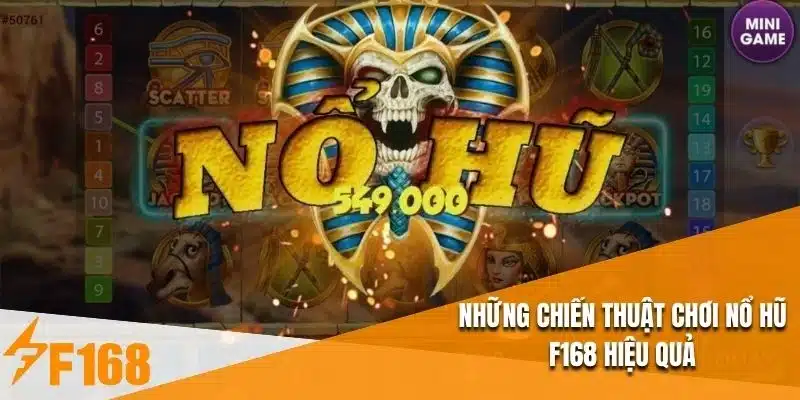 Những chiến thuật chơi nổ hũ F168 hiệu quả