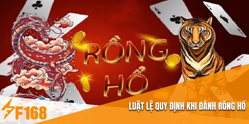 Luật lệ quy định khi đánh Rồng hổ