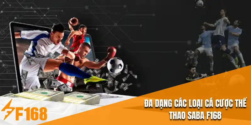 Đa dạng các loại cá cược thể thao Saba F168