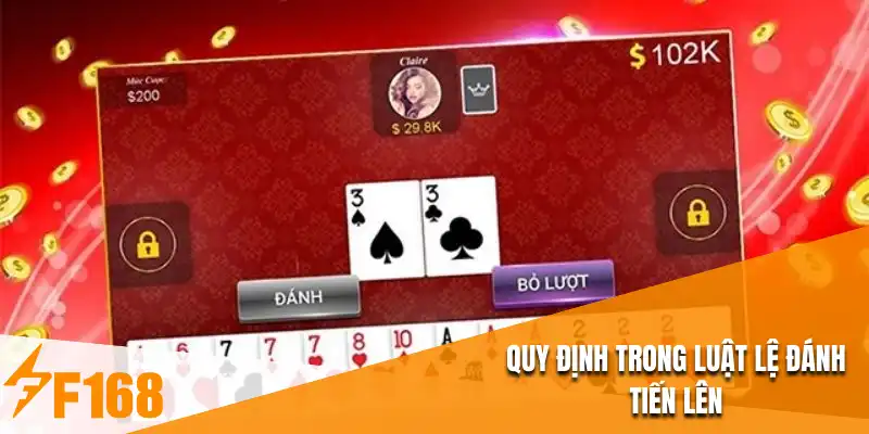 Quy định trong luật lệ đánh tiến lên