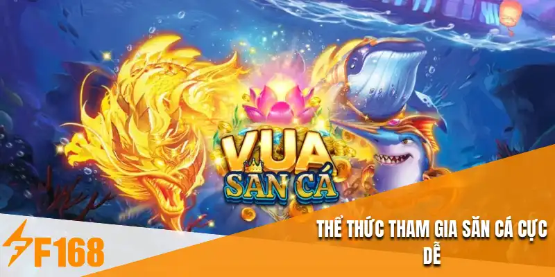 Thể thức tham gia săn cá cực dễ
